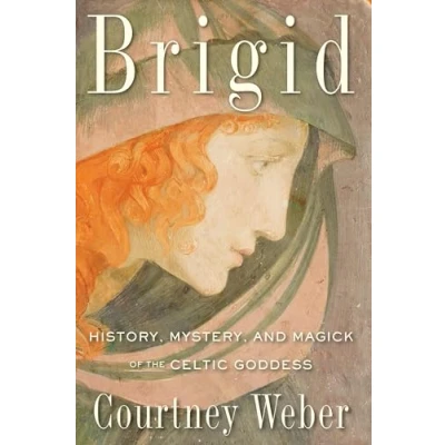 Bild av Brigid: History, Mystery, and Magick of the Celtic Goddess