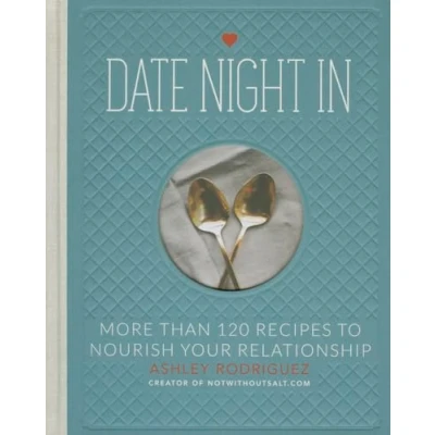 Bild av Date Night In: More than 120 Recipes to Nourish Your Relationship