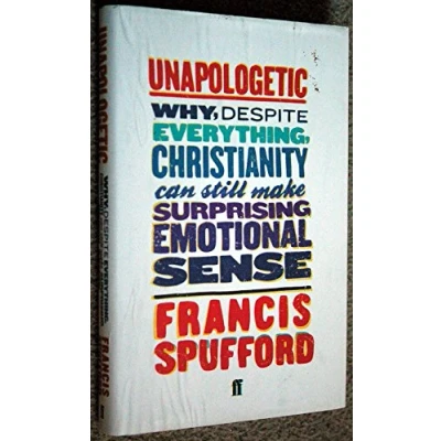 Bild av Unapologetic: Why, Despite Everything, Christianity Can Still Make Surprising Emotional Sense