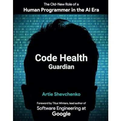 Bild av Code Health Guardian: the Old New Role of a Human Programmer in AI Era