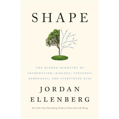 Bild av Shape: The Hidden Geometry of Information, Biology, Strategy, Democracy, and Everything Else