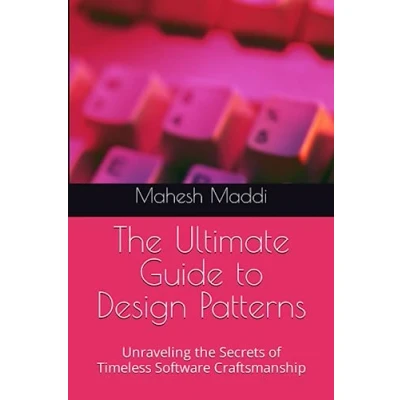 Bild av the Ultimate Guide to Design Patterns: Unraveling Secrets of Timeless Software Craftsmanship
