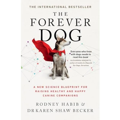 Bild av The Forever Dog: New York Times and Sunday Bestselling Dog Care Guide