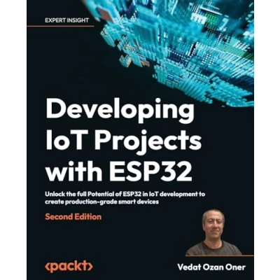 Bild av Developing IoT Projects with ESP32: Automate your home or business inexpensive Wi Fi devices