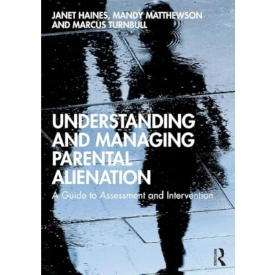Bild av Understanding and Managing Parental Alienation: A Guide to Assessment Intervention