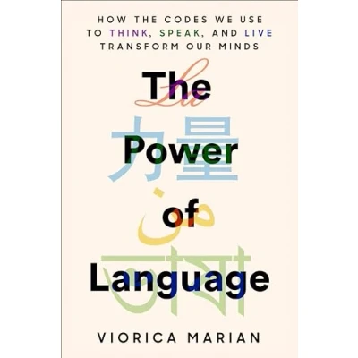 Bild av the Power of Language: How Codes We Use to Think, Speak, and Live Transform Our Minds