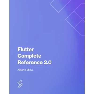 Bild av Flutter Complete reference 2.0: The ultimate for Dart and