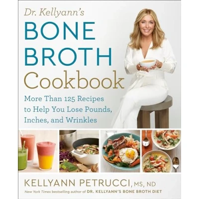 Bild av Dr. Kellyann&#039;s Bone Broth Cookbook: 125 Recipes to Help You Lose Pounds, Inches, and Wrinkles