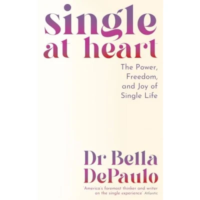 Bild av Single at Heart: The Power, Freedom and Joy of Life