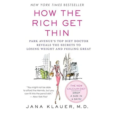 Bild av How the Rich Get Thin: Park Avenue&#039;s Top Diet Doctor Reveals Secrets to Losing Weight and Feeling Great