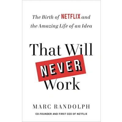 Bild av That Will Never Work : the Birth of Netflix and Amazing Life an Idea