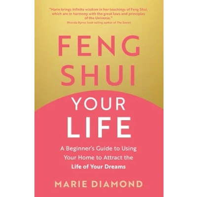 Bild av Feng Shui Your Life: A Beginner&#039;s Guide to Using Home Attract the Life of Dreams
