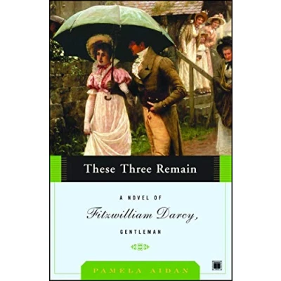 Bild av These Three Remain: A Novel of Fitzwilliam Darcy, Gentleman: 03