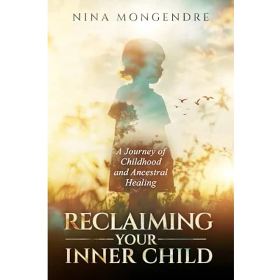 Bild av Reclaiming Your Inner Child: A Journey of Childhood and Ancestral Healing
