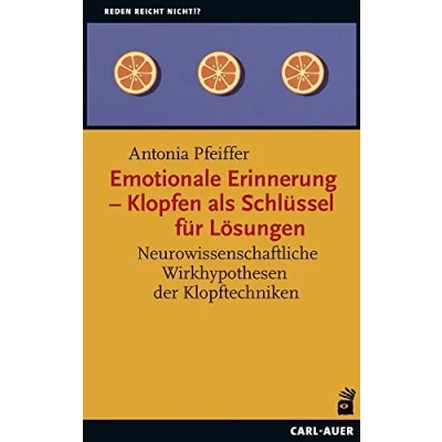 Bild av Emotionale Erinnerung Klopfen als Schlüssel für Lösungen: Neurowissenschaftliche Wirkhypothesen der Klopftechniken