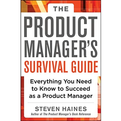 Bild av The Product Manager&#039;s Survival Guide, Second Edition: Everything You Need to Know Succeed as a Manager