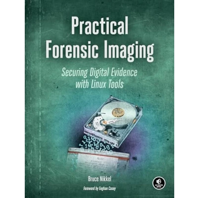 Bild av Practical Forensic Imaging: Securing Digital Evidence with Linux Tools