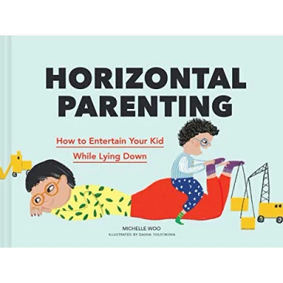 Bild av Horizontal Parenting: How to Entertain Your Kid While Lying Down