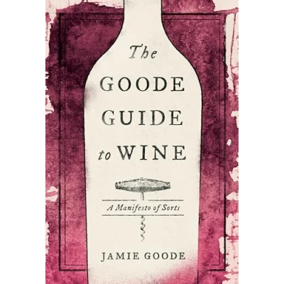 Bild av The Goode Guide to Wine: A Manifesto of Sorts