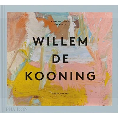 Bild av A Way of Living: The Art Willem de Kooning