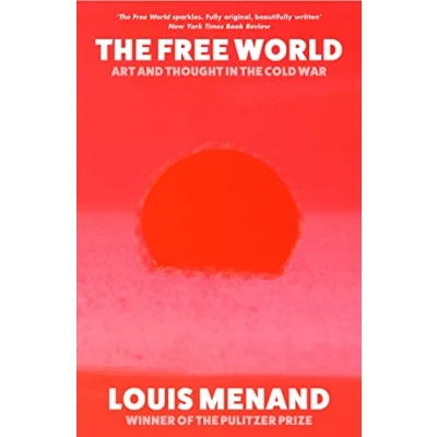 Bild av the Free World: Art and Thought in Cold War