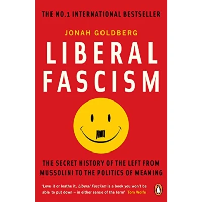 Bild av Liberal Fascism: the Secret History of Left from Mussolini to Politics Meaning