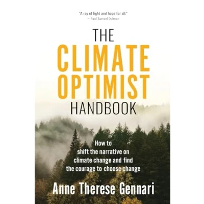 Bild av the Climate Optimist Handbook: How to Shift Narrative on Change and Find Courage Choose