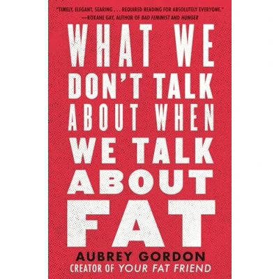 Bild av What We Don&#039;t Talk About When Fat