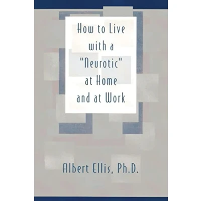 Bild av How to Live with a &quot;Neurotic&quot;: at Home and Work