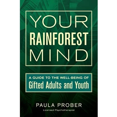 Bild av Your Rainforest Mind: A Guide to the Well Being of Gifted Adults and Youth