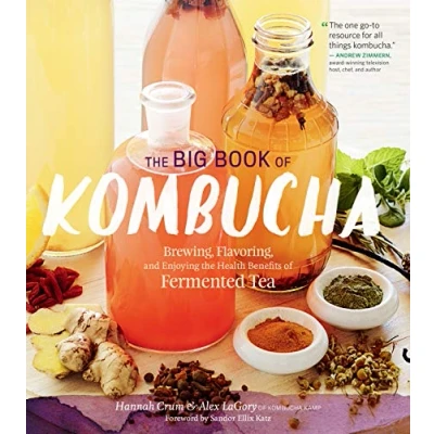 Bild av Big Book of Kombucha: Brewing, Flavoring, and Enjoying the Health Benefits Fermented Tea
