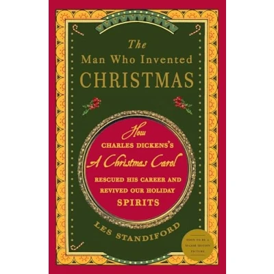 Bild av The Man Who Invented Christmas: How Charles Dickens&#039;s A Christmas Carol Rescued His Career and Revived Our Holiday Spirits