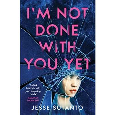 Bild av I’m Not Done With You Yet: The new gripping psychological thriller about friendship and obsession