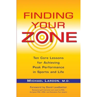 Bild av Finding Your Zone: Ten Core Lessons for Achieving Peak Performance in Sports and Life