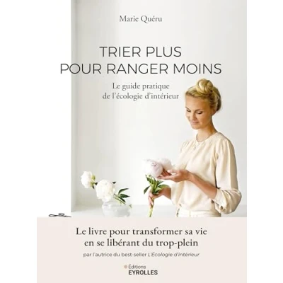 Bild av Trier plus pour ranger moins: Le guide pratique de l&#039;écologie d&#039;intérieur