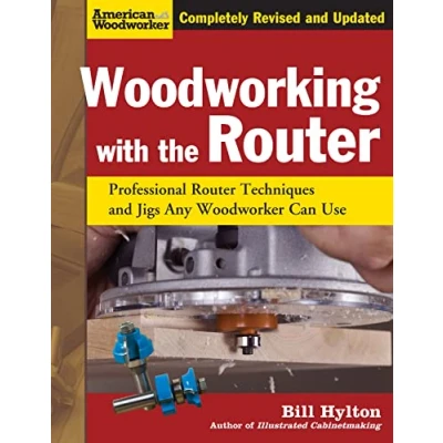 Bild av Woodworking with the Router: Professional Router Techniques and Jigs Any Woodworker Can Use