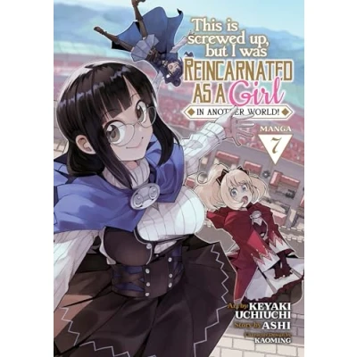 Bild av This Is Screwed Up, but I Was Reincarnated as a GIRL in Another World! (Manga) Vol. 7