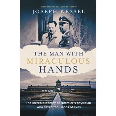 Bild av The Man with Miraculous Hands: Incredible Story of Himmler’s Physician Who Saved Thousands Lives