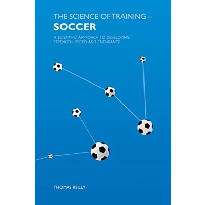 Bild av The Science of Training Soccer: A Scientific Approach to Developing Strength, Speed and Endurance