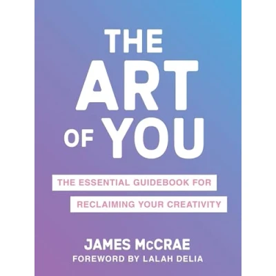 Bild av The Art of You: Essential Guidebook for Reclaiming Your Creativity