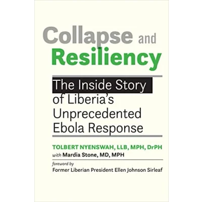 Bild av Collapse and Resiliency: The Inside Story of Liberia&#039;s Unprecedented Ebola Response