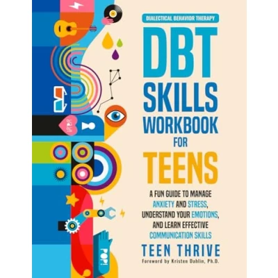 Bild av The DBT Skills Workbook for Teens: A Fun Guide to Manage Anxiety and Stress, Understand Your Emotions Learn Effective Communication