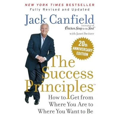Bild av The Success Principles(TM) 20th Anniversary Edition: How to Get from Where You Are Want Be