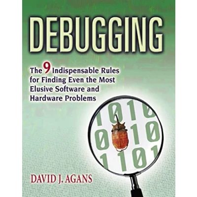 Bild av Debugging: the 9 Indispensable Rules for Finding Even Most Elusive Software and Hardware Problems