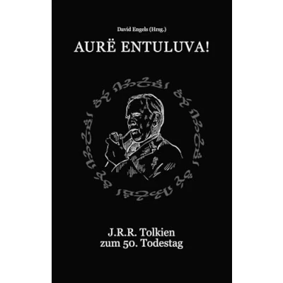 Bild av Aurë entuluva! Der Tag soll wieder kommen: J.R.R. Tolkien zu 50. Todestag