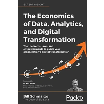 Bild av The Economics of Data, Analytics, and digital Transformation: theorems, laws, empowerments to guide your organization&#039;s transformation