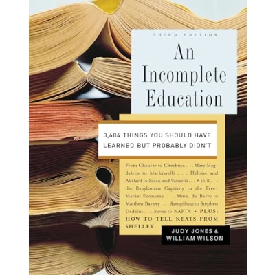 Bild av An Incomplete Education: 3,684 Things You Should Have Learned but Probably Didn&#039;t