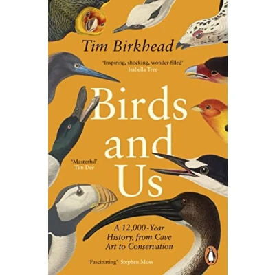 Bild av Birds and Us: A 12,000 Year History, from Cave Art to Conservation