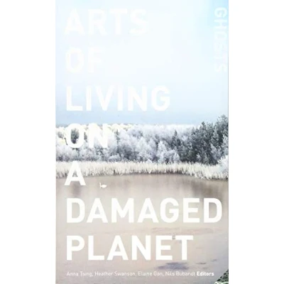 Bild av Arts of Living on a Damaged Planet: Ghosts and Monsters the Anthropocene