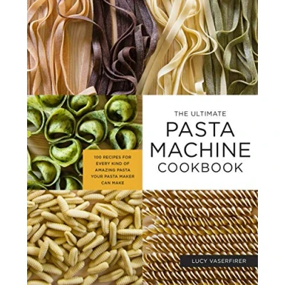 Bild av The Ultimate Pasta Machine Cookbook: 100 Recipes for Every Kind of Amazing Your Maker Can Make
